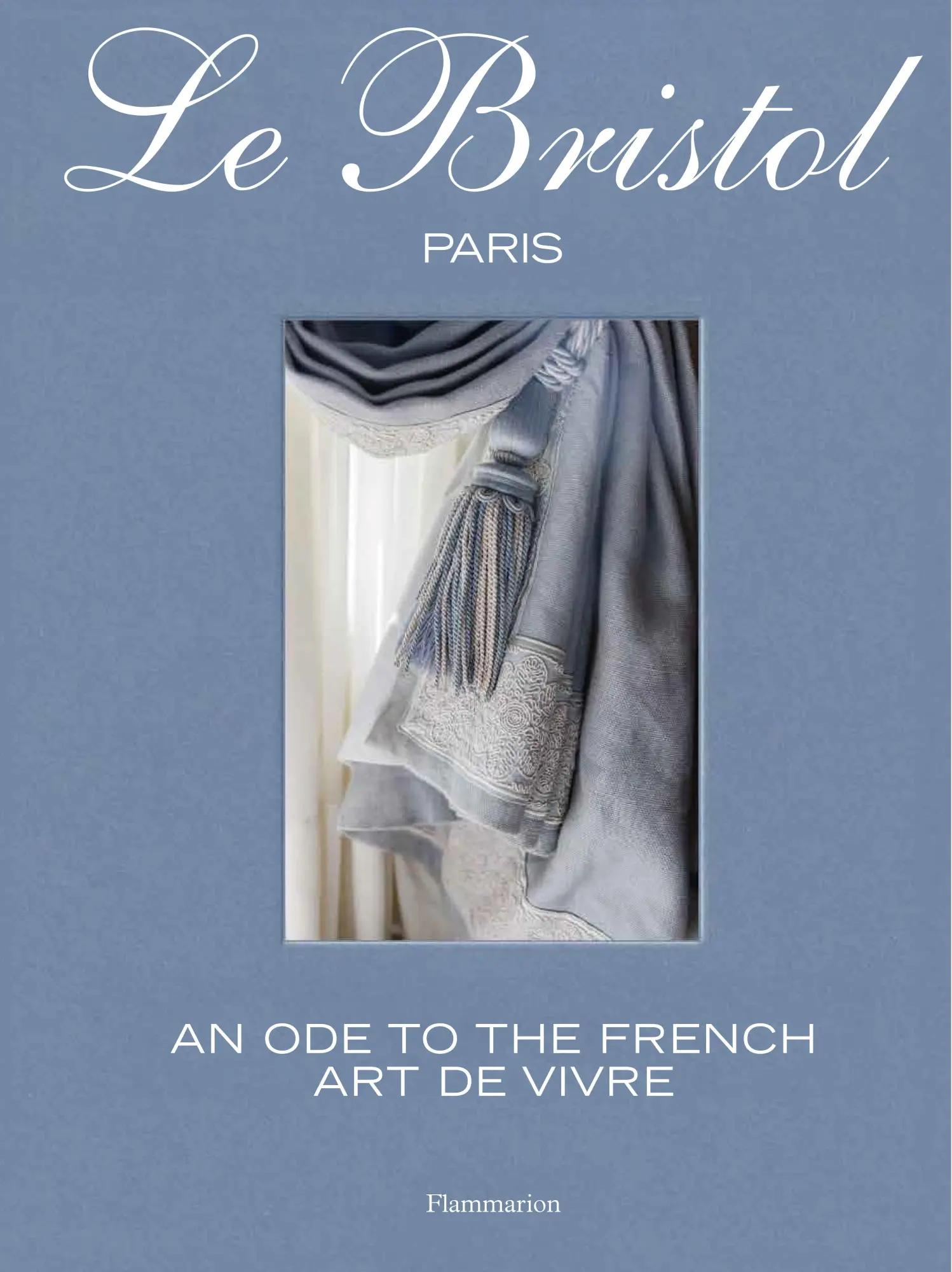 Cover: 9782080452252 | Le Bristol Paris | An Ode to the French Art de Vivre | Laure Verchere