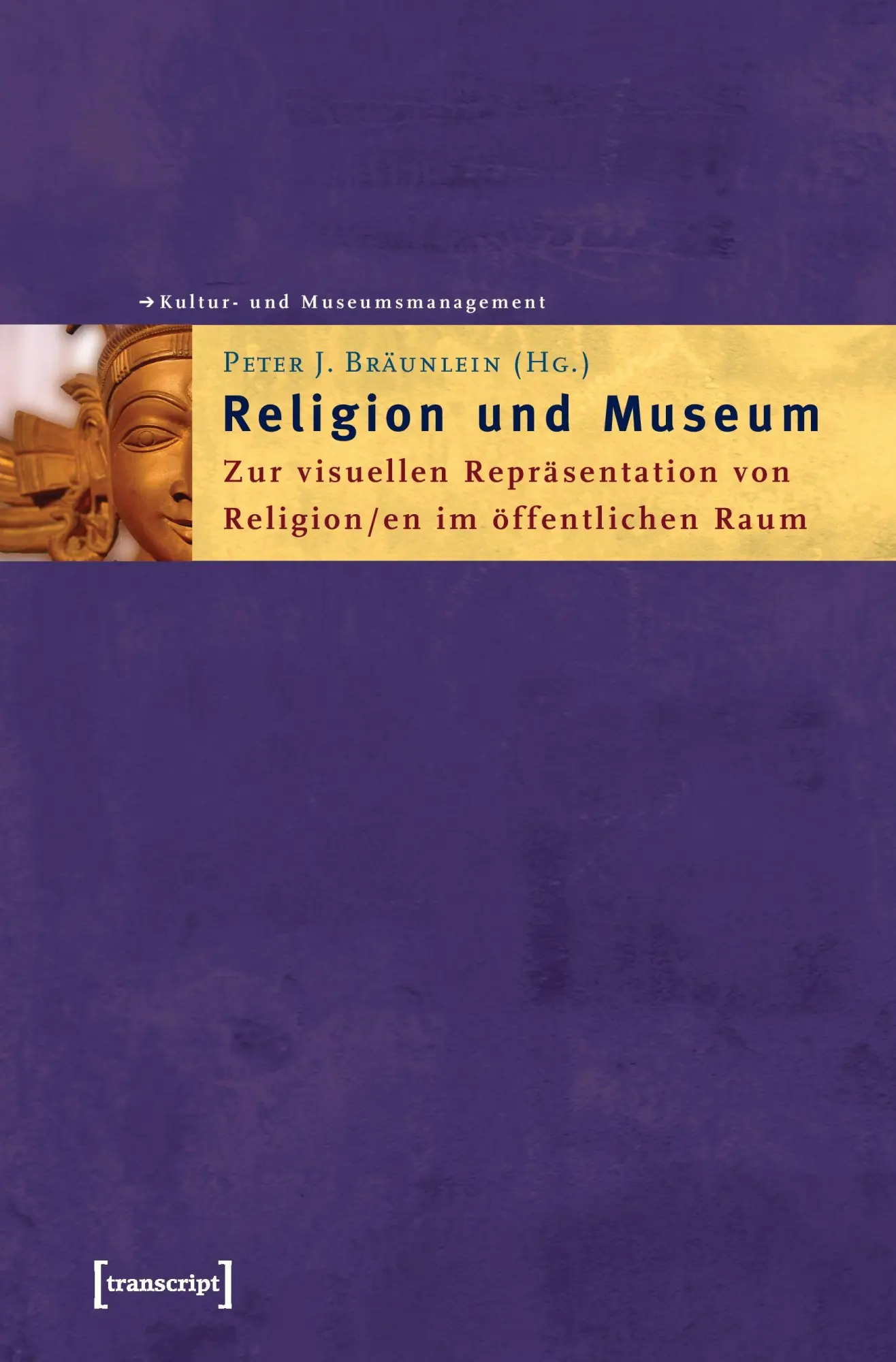 Cover: 9783899422252 | Religion und Museum | Peter J. Bräunlein | Taschenbuch | 244 S. | 2004