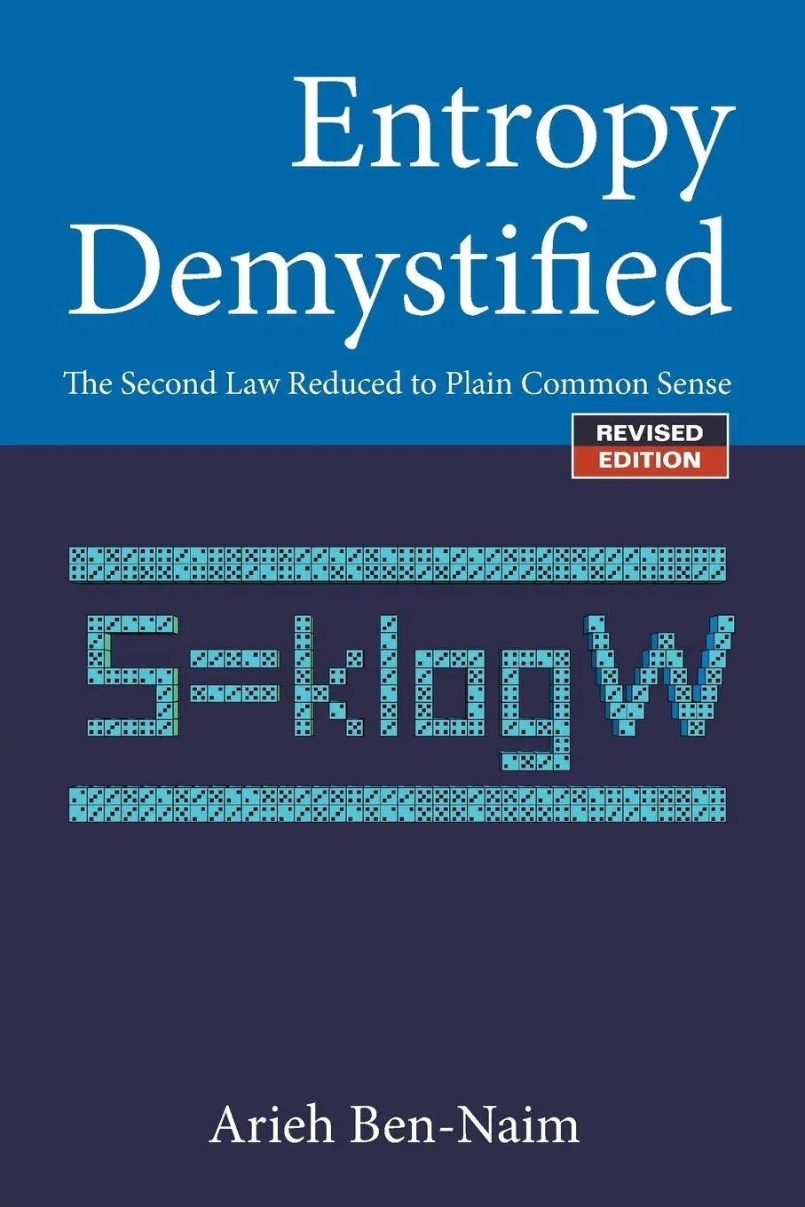 Cover: 9789812832252 | ENTROPY DEMYSTIFIED, REVISED EDITION | Ben-Naim Arieh | Taschenbuch