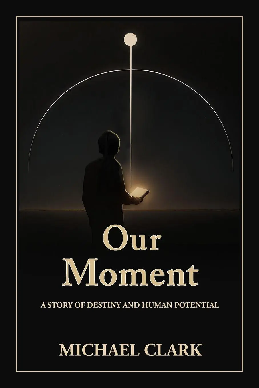 Cover: 9798885812252 | Our Moment | A Story of Destiny and Human Potential | Michael Clark