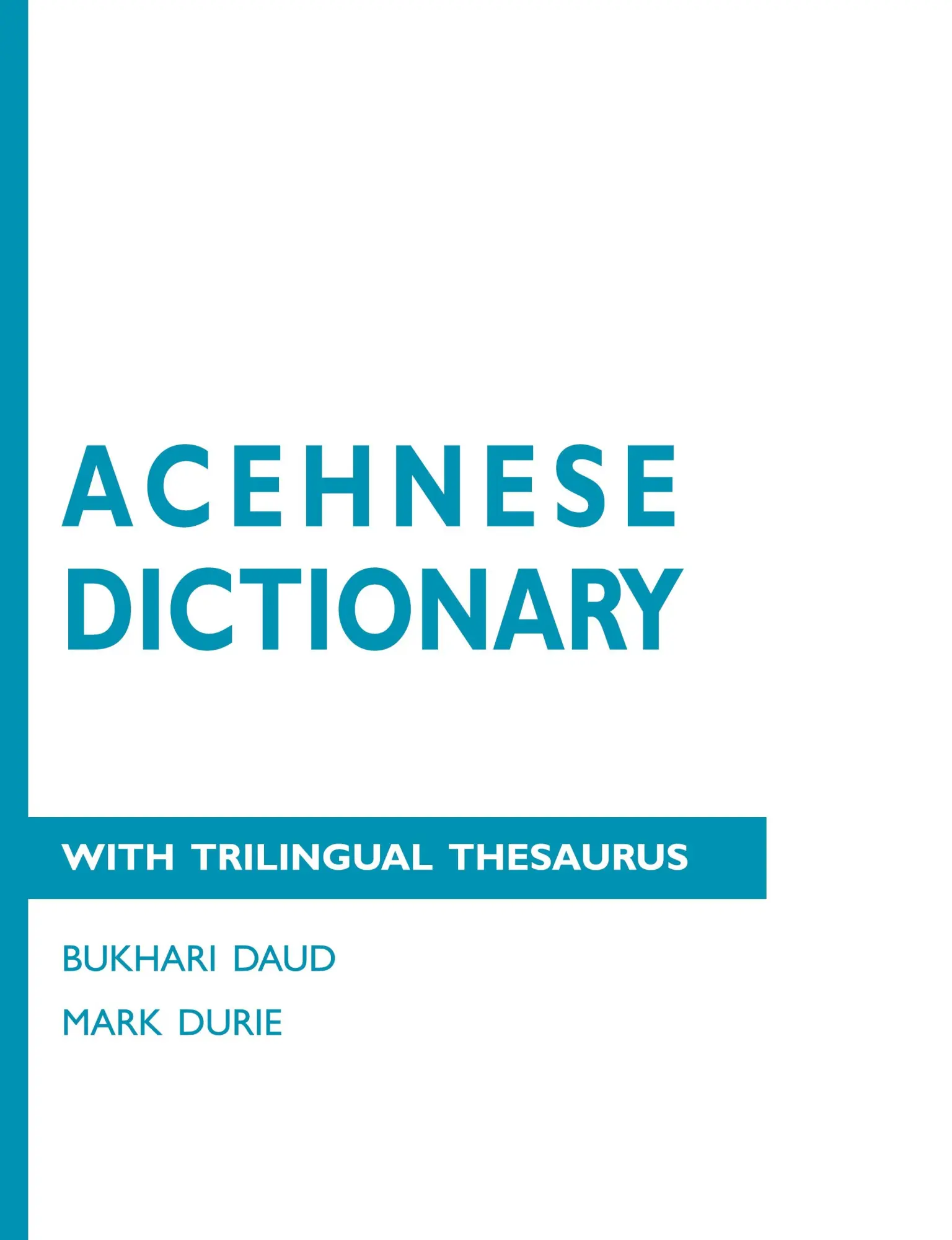 Cover: 9780980722352 | Acehnese Dictionary with Trilingual Thesaurus | Bukhari Daud (u. a.)
