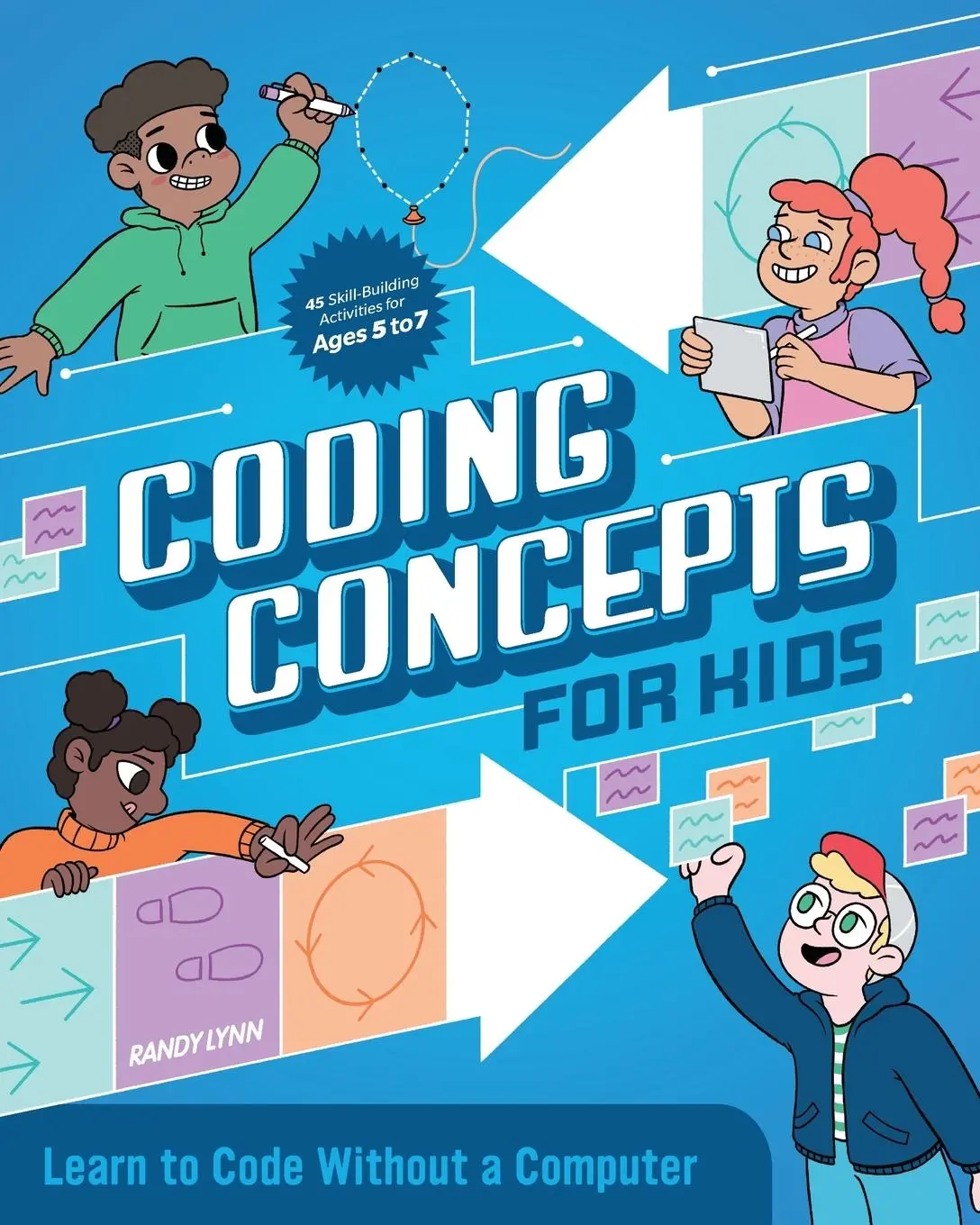 Cover: 9781647392352 | Coding Concepts for Kids | Learn to Code Without a Computer | Lynn
