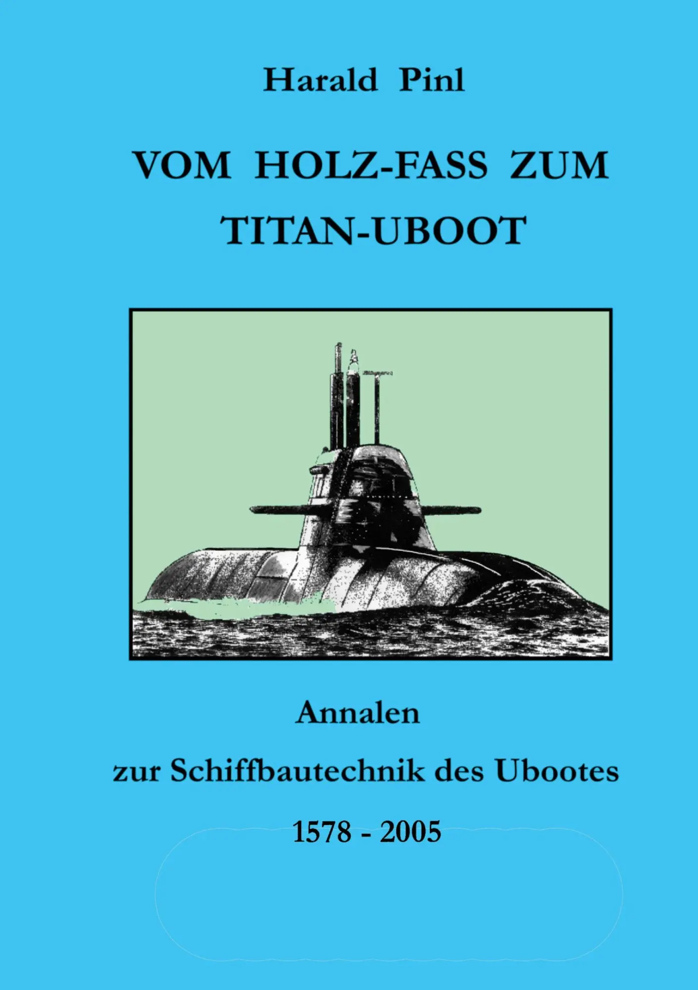 Cover: 9783696392352 | Vom Holzfass zum Titan-Uboot | Harald Pinl | Taschenbuch | 256 S.