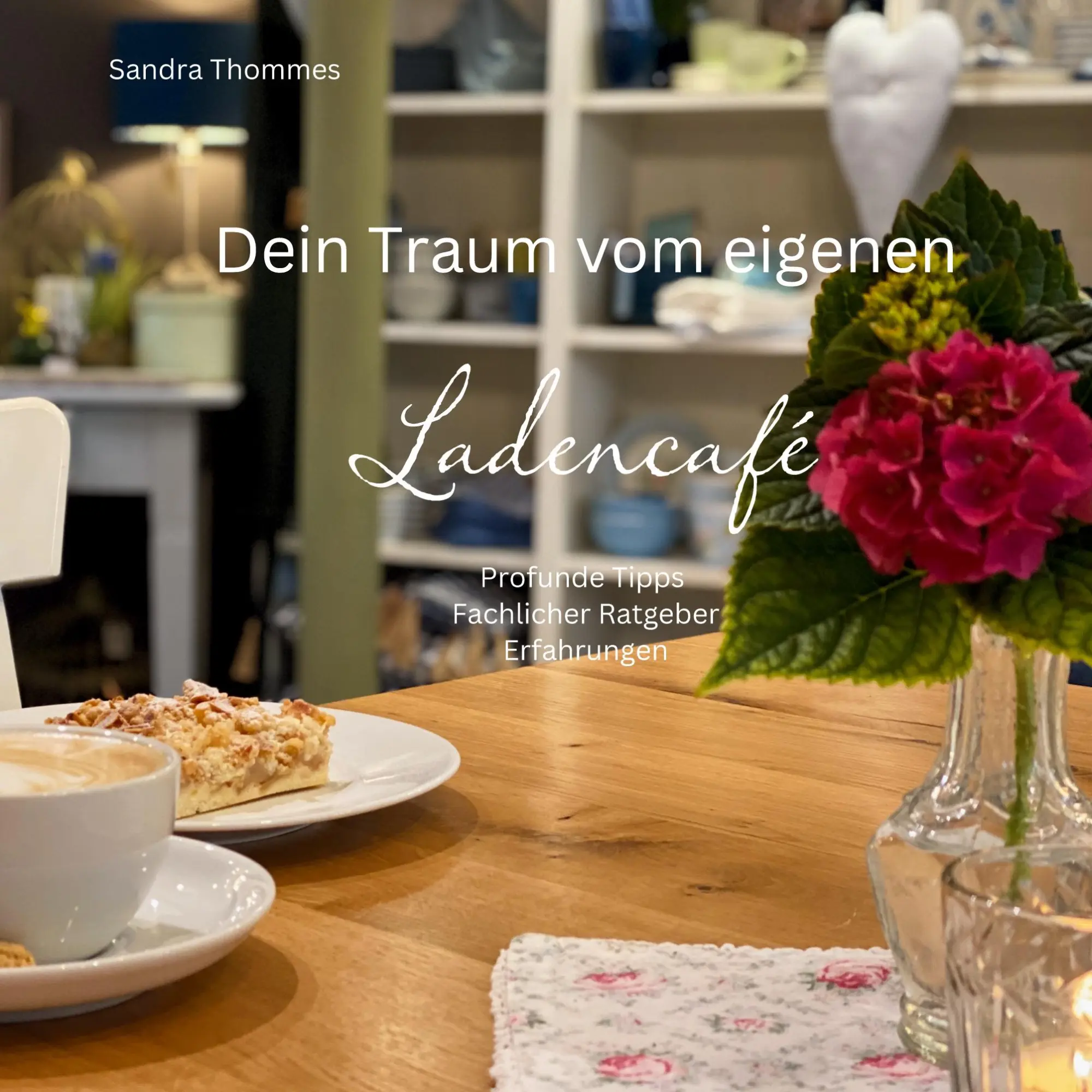 Cover: 9783819212352 | Dein Traum vom eigenen Ladencafé | Sandra Thommes | Taschenbuch | 2025
