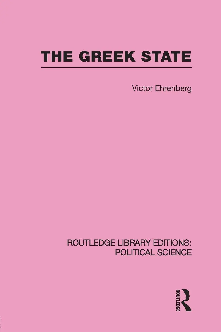 Cover: 9780415652452 | The Greek State (Routledge Library Editions | Victor Ehrenberg | Buch
