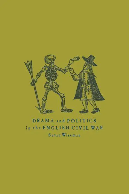 Cover: 9780521032452 | Drama and Politics in the English Civil War | Susan Wiseman | Buch