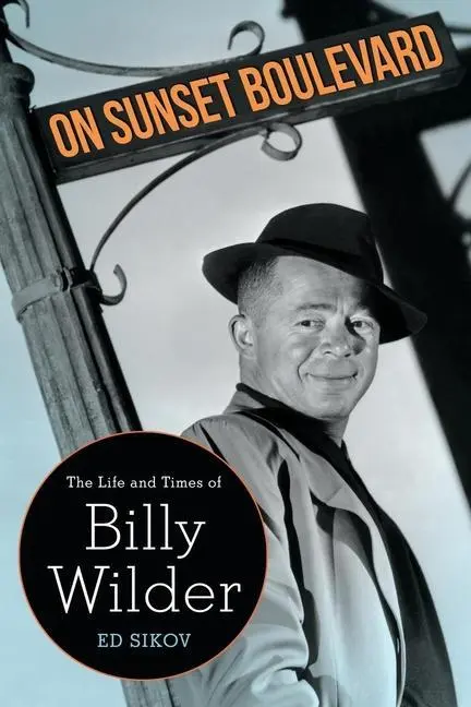 Cover: 9781496812452 | On Sunset Boulevard | The Life and Times of Billy Wilder | Ed Sikov