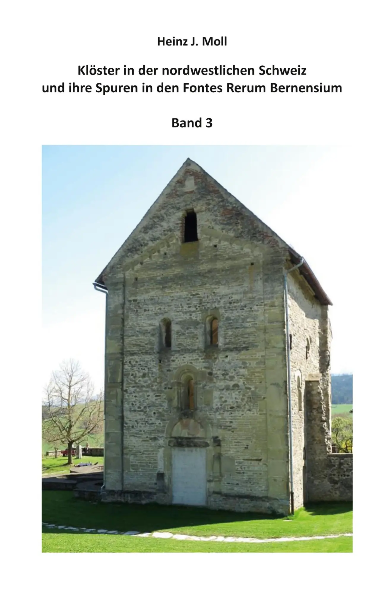 Klöster in der nordwestlichen Schweiz und ihre Spuren in den Fontes Rerum Bernensium: Band 3