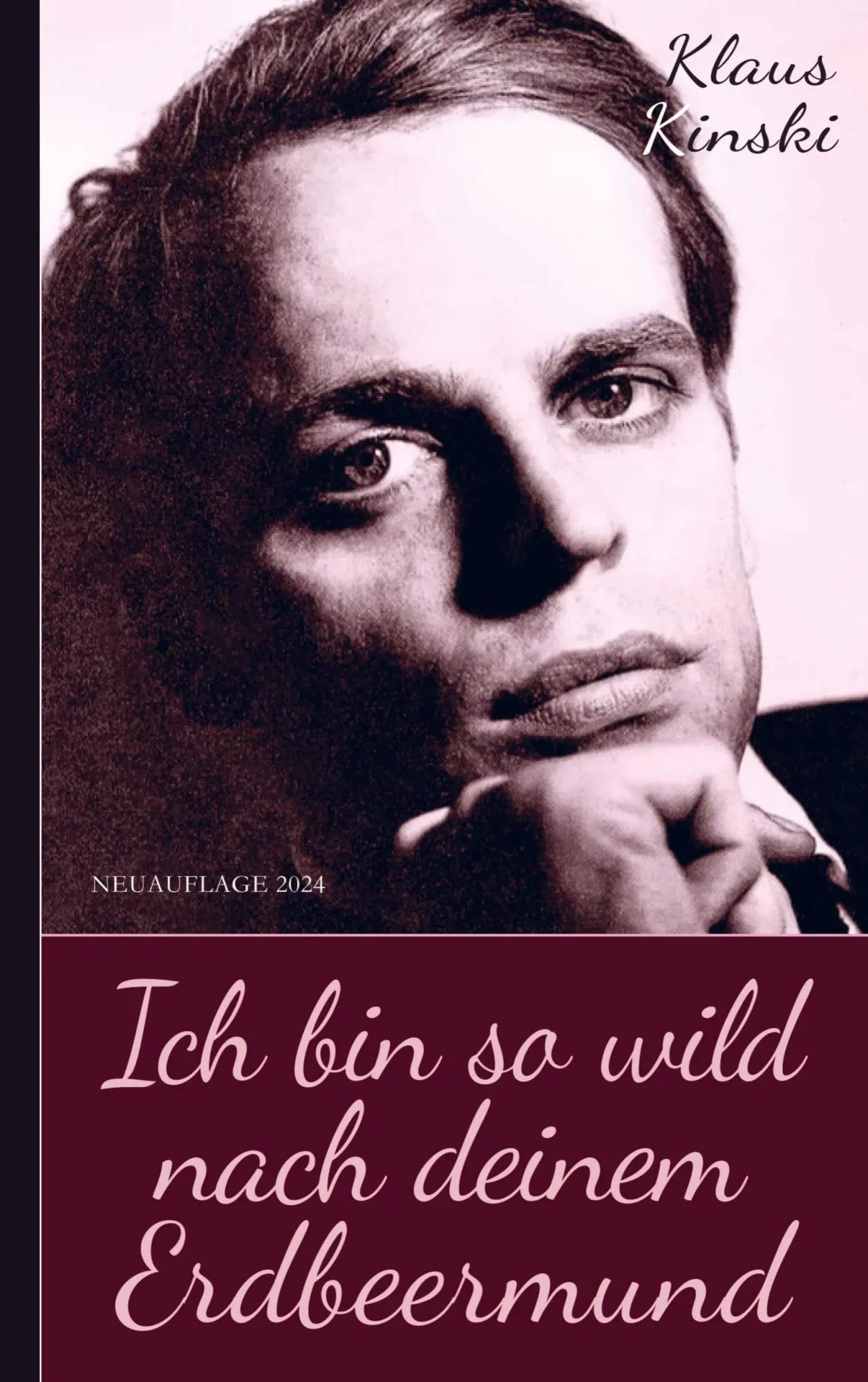 Cover: 9789465012452 | Klaus Kinski: Ich bin so wild nach deinem Erdbeermund (Unzensierte...