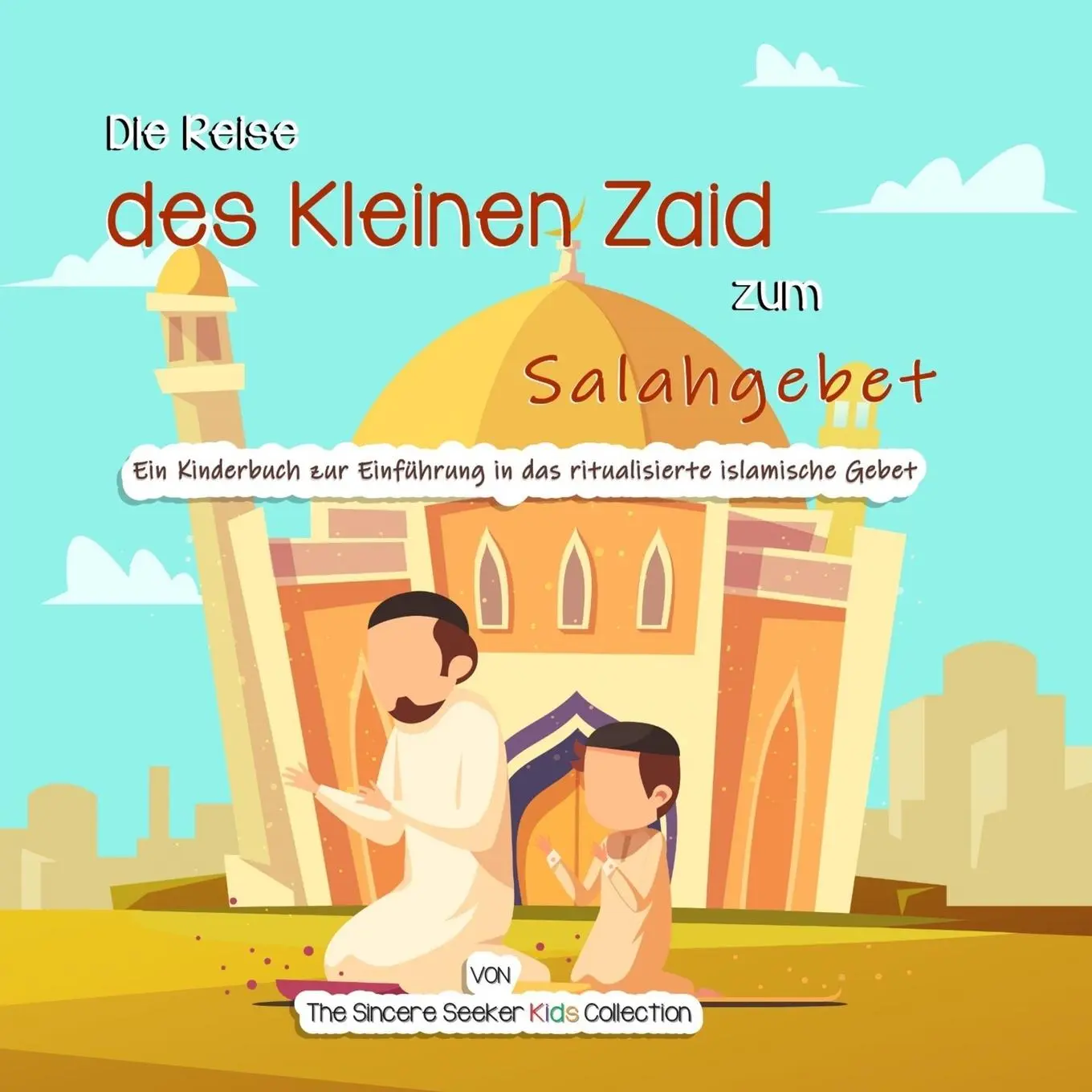 Cover: 9781955262552 | Die Reise des Kleinen Zaid zum Salahgebet | Collection | Taschenbuch