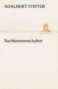 Cover: 9783842412552 | Nachkommenschaften | Adalbert Stifter | Taschenbuch | 68 S. | Deutsch