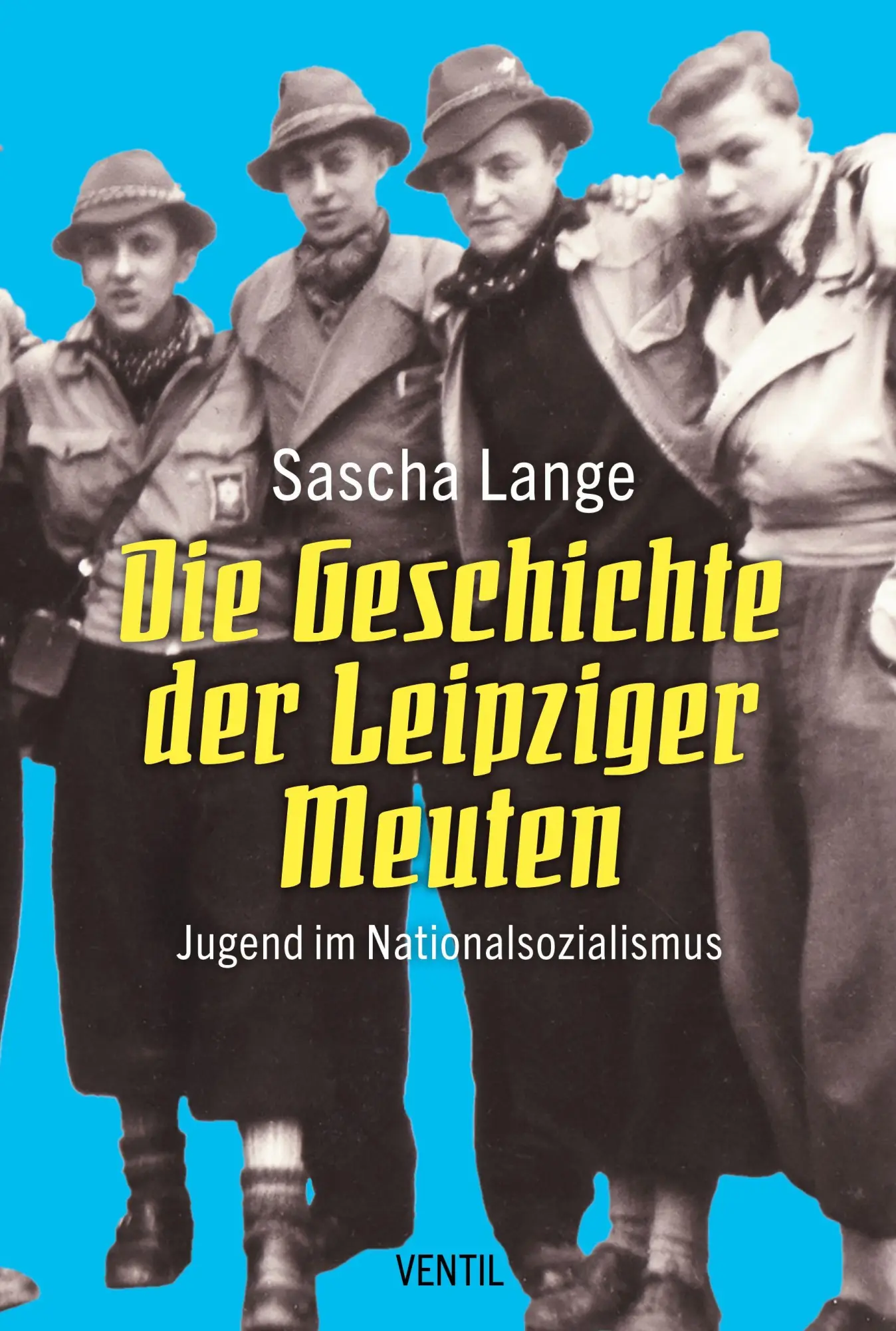 Cover: 9783955752552 | Die Geschichte der Leipziger Meuten | Jugend im Nationalsozialismus