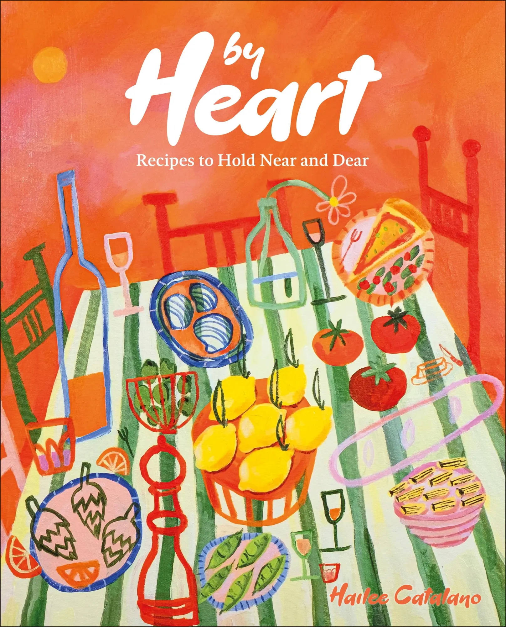 Cover: 9780593842652 | By Heart | Recipes to Hold Near and Dear | Author Hailee Catalano | DK