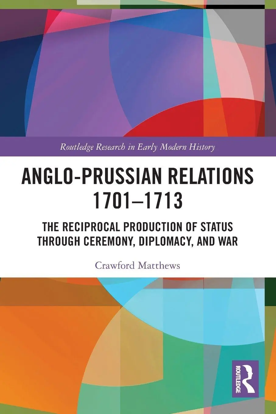 Cover: 9781032302652 | Anglo-Prussian Relations 1701-1713 | Crawford Matthews | Taschenbuch