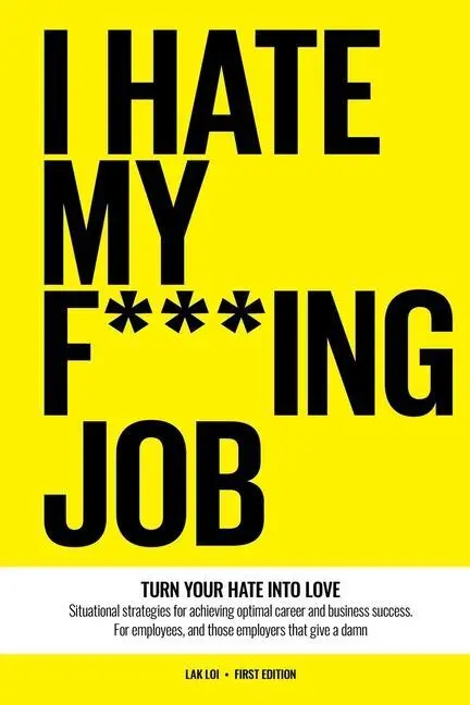 Cover: 9781914422652 | I Hate My F***ing Job | Lak Loi | Taschenbuch | Englisch | 2023