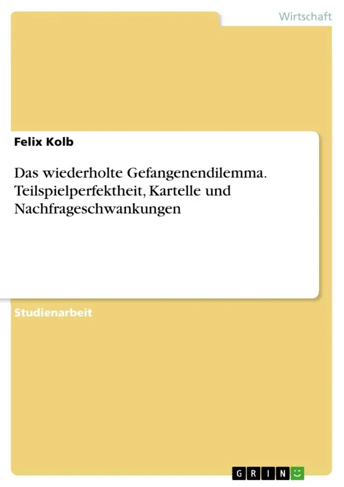 Cover: 9783346962652 | Das wiederholte Gefangenendilemma. Teilspielperfektheit, Kartelle...
