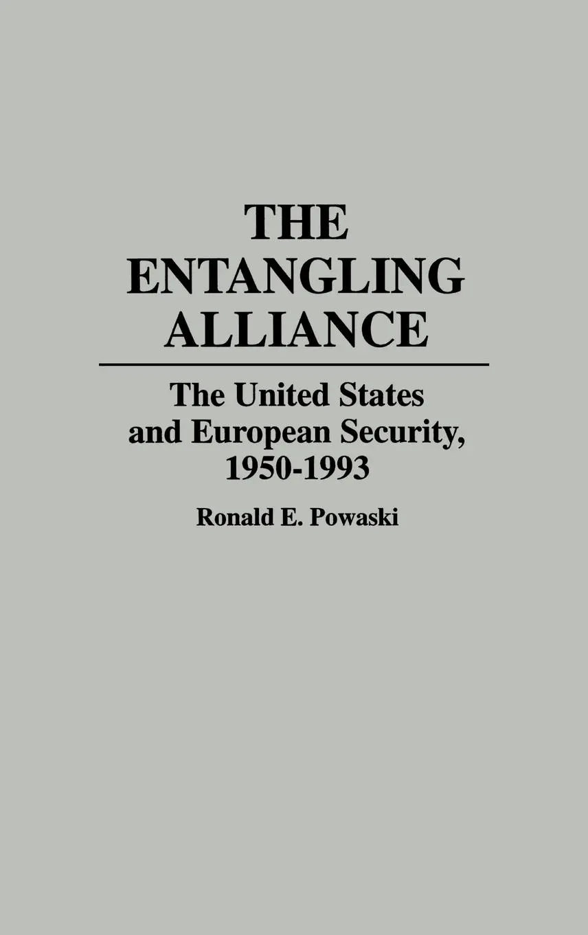 Cover: 9780313272752 | The Entangling Alliance | Ronald E. Powaski | Buch | Englisch | 1994