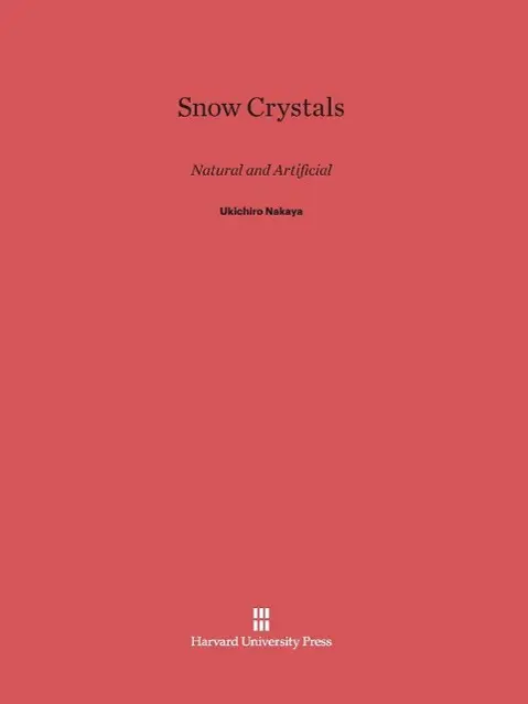Cover: 9780674182752 | Snow Crystals | Natural and Artificial | Ukichiro Nakaya | Buch | 2014