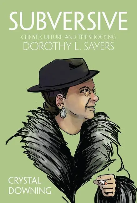 Cover: 9781506462752 | Subversive | Christ, Culture, and the Shocking Dorothy L. Sayers