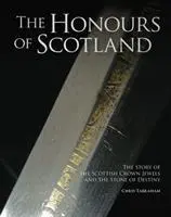 Cover: 9781849172752 | The Honours of Scotland | Chris Tabraham | Buch | Gebunden | Englisch