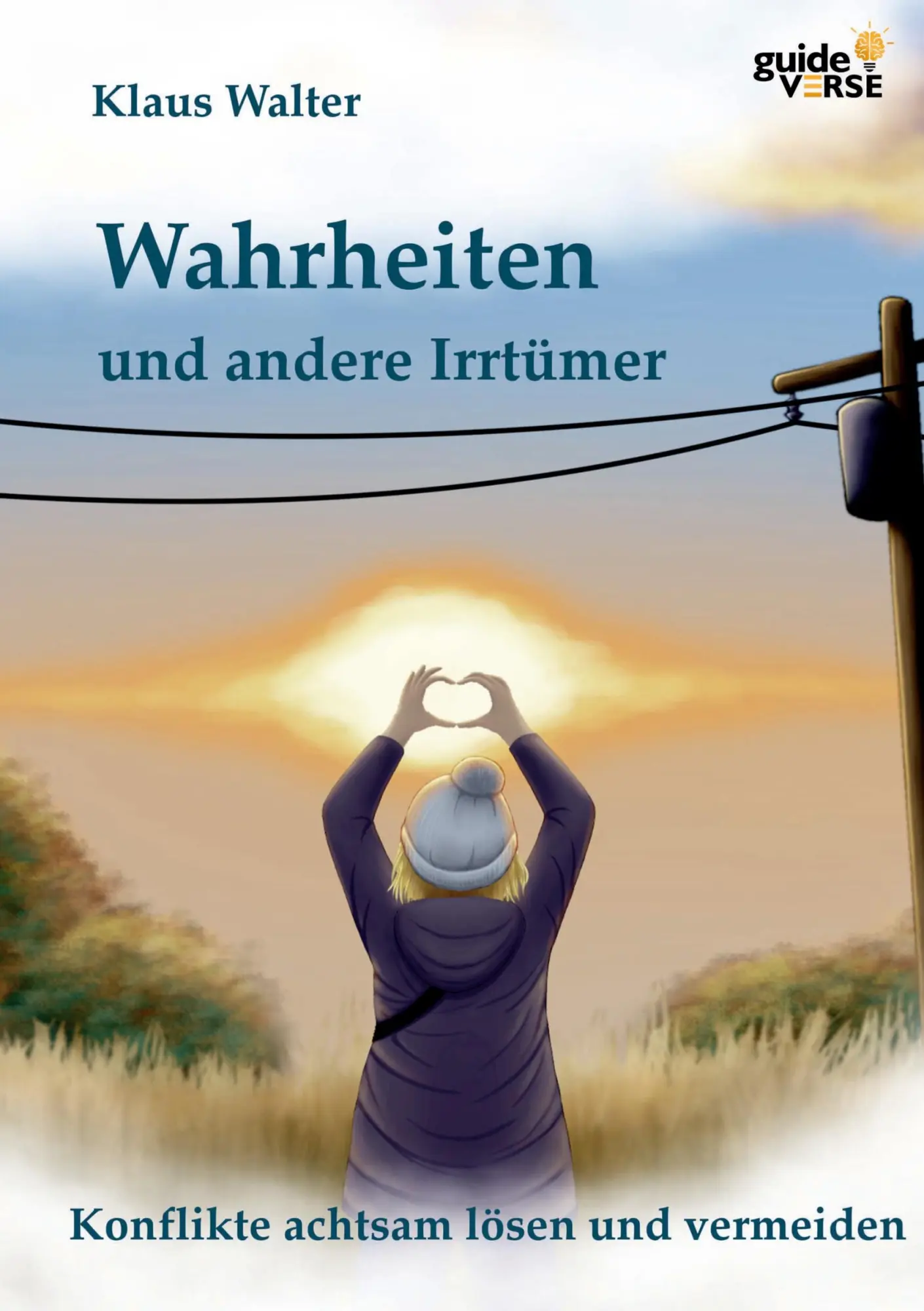 Cover: 9783389142752 | Wahrheiten und andere Irrtümer | Konflikte achtsam lösen und vermeiden