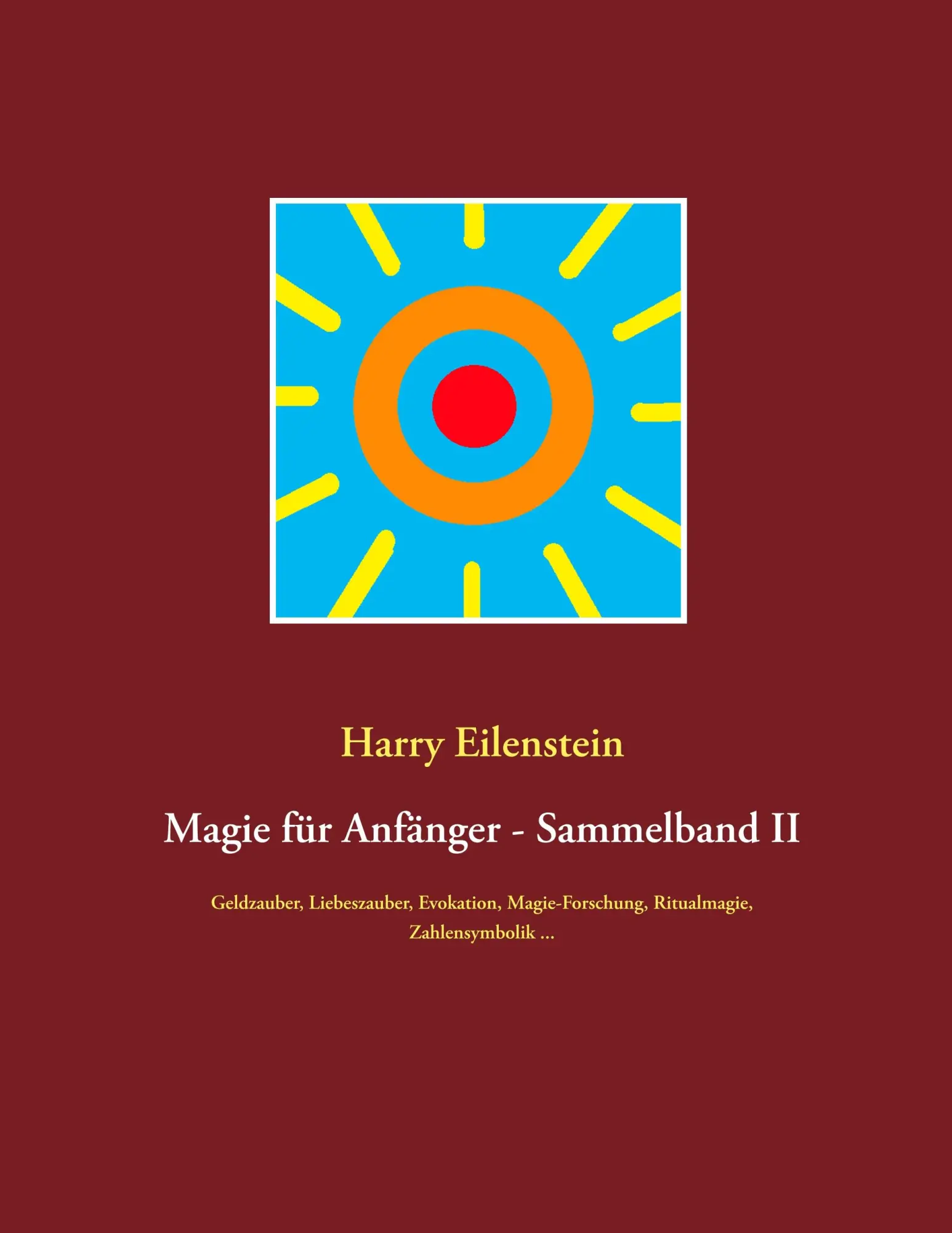 Cover: 9783751932752 | Magie für Anfänger - Sammelband II | Harry Eilenstein | Taschenbuch