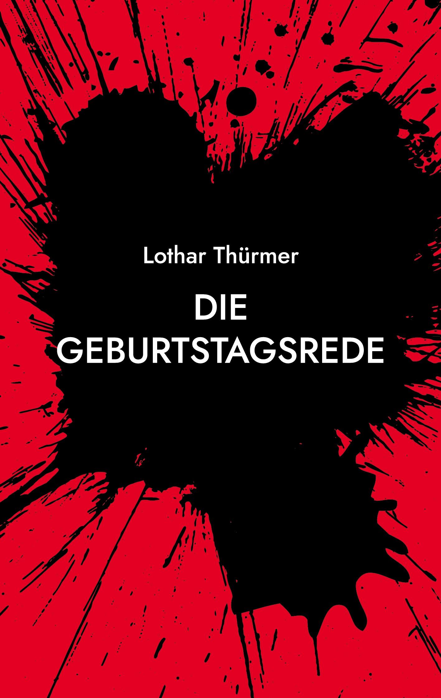 Cover: 9783755752752 | Die Geburtstagsrede | Lothar Thürmer | Taschenbuch | Amicitia | 44 S.
