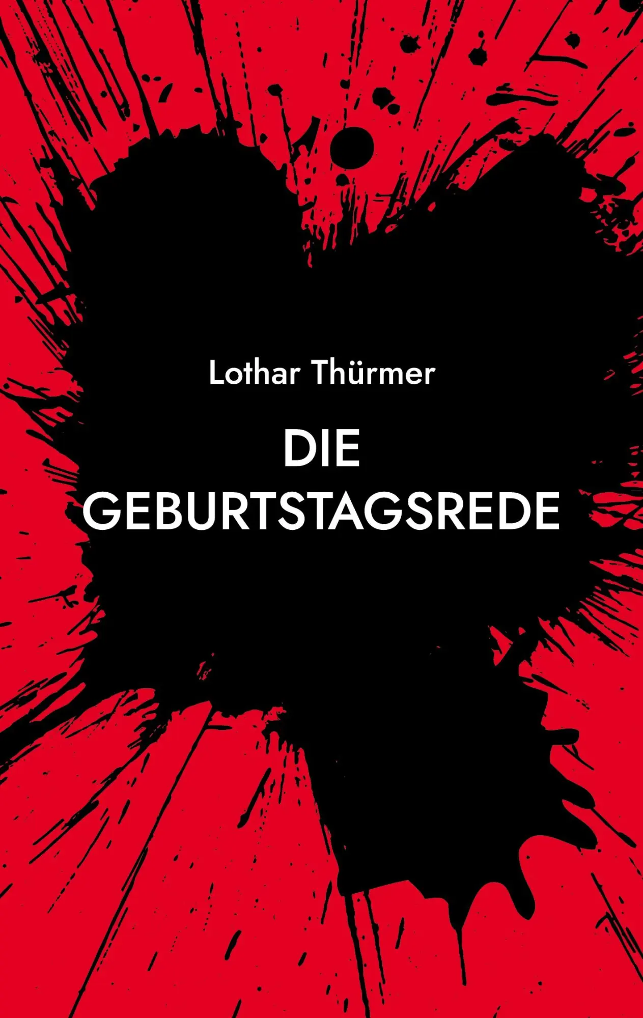 Cover: 9783755752752 | Die Geburtstagsrede | Lothar Thürmer | Taschenbuch | Amicitia | 44 S.