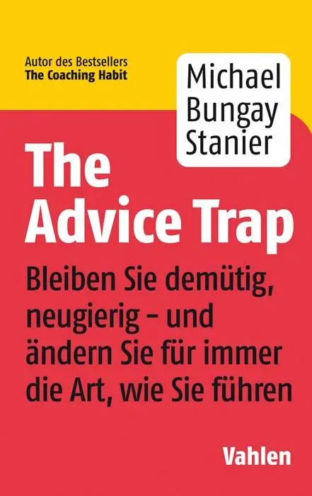 Cover: 9783800662852 | The Advice Trap | Michael Bungay Stanier | Taschenbuch | 229 S. | 2021