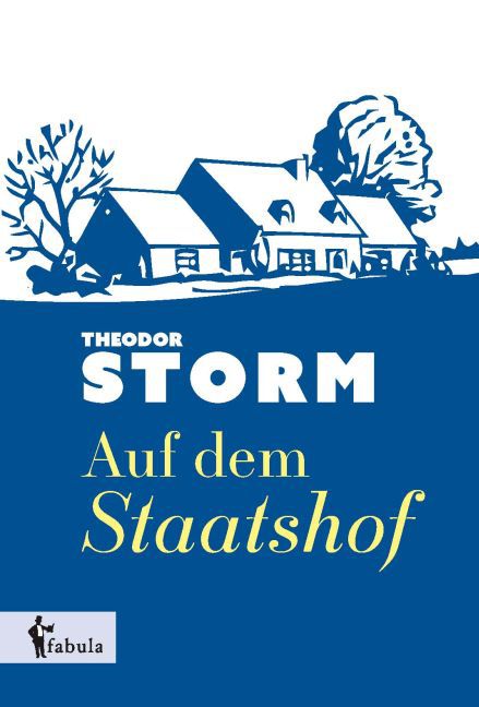 Auf dem Staatshof  Theodor Storm  Buch  HC  fabula Verlag  EAN 9783958552852 - Storm, Theodor