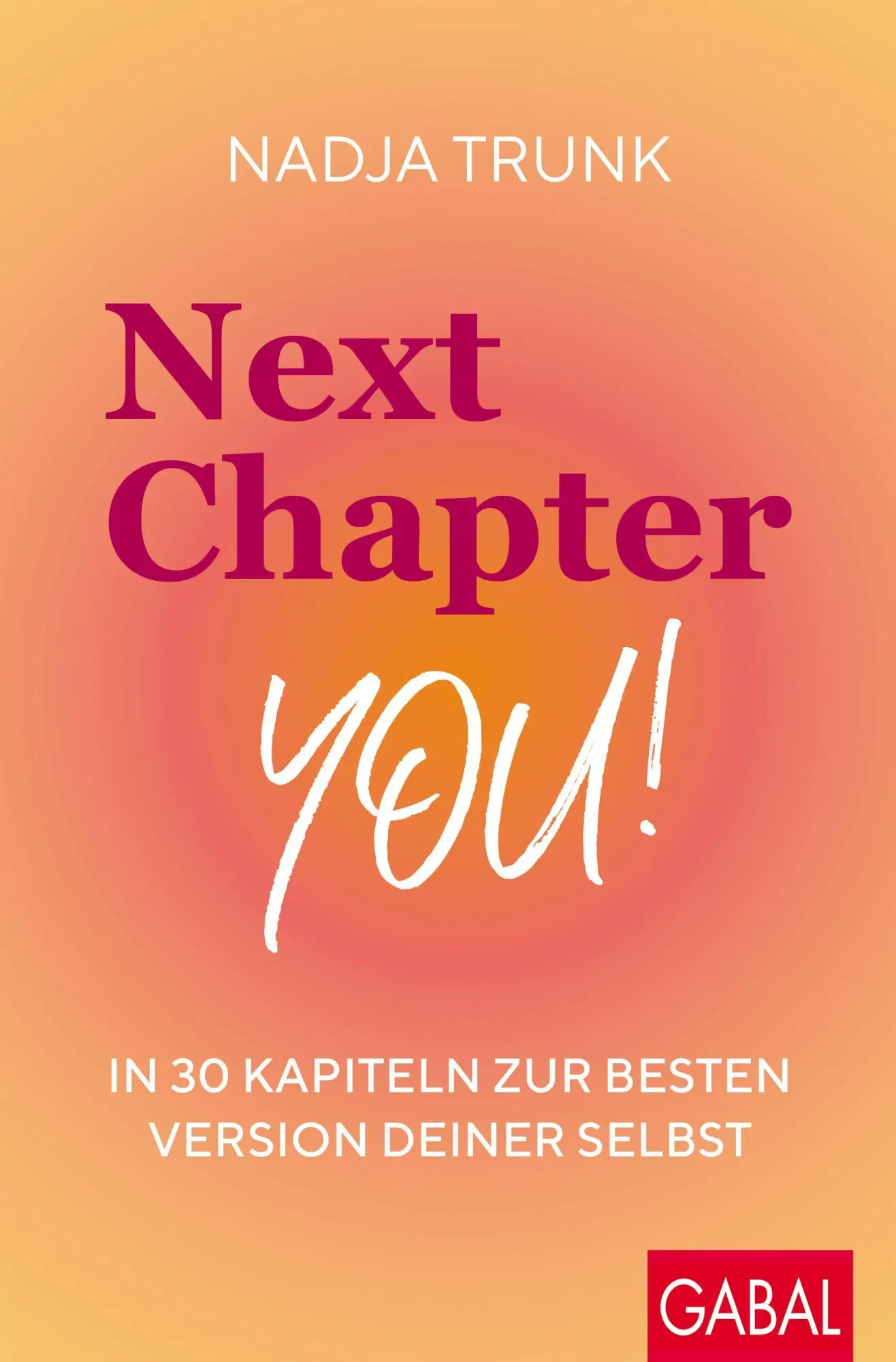 Cover: 9783967392852 | Next Chapter: You! | In 30 Kapiteln zur besten Version deiner selbst