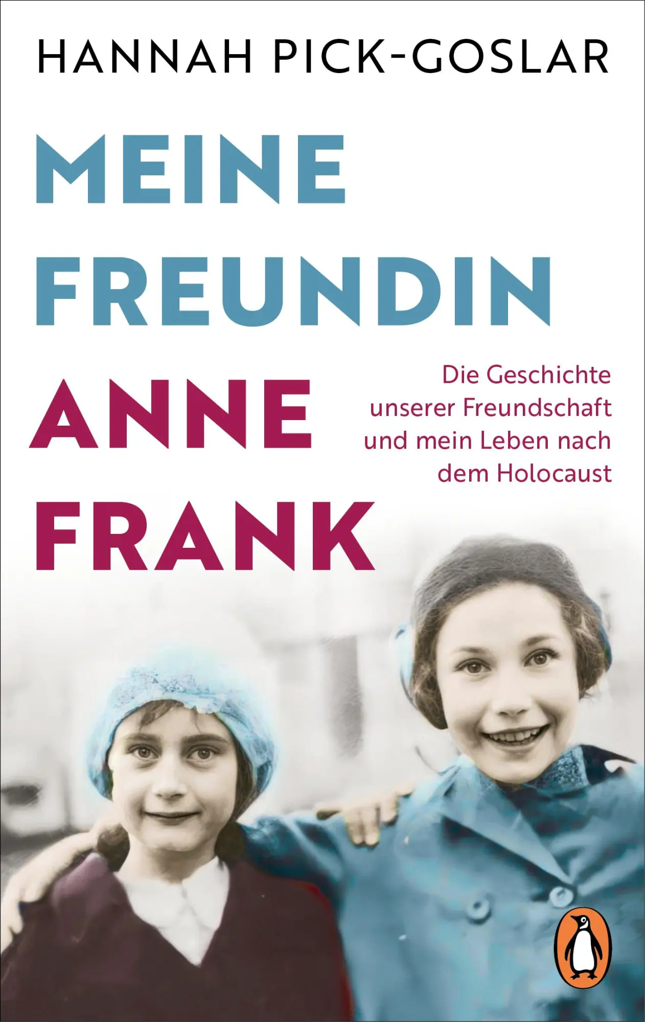 Cover: 9783328112952 | Meine Freundin Anne Frank | Hannah Pick-Goslar | Taschenbuch | 384 S.