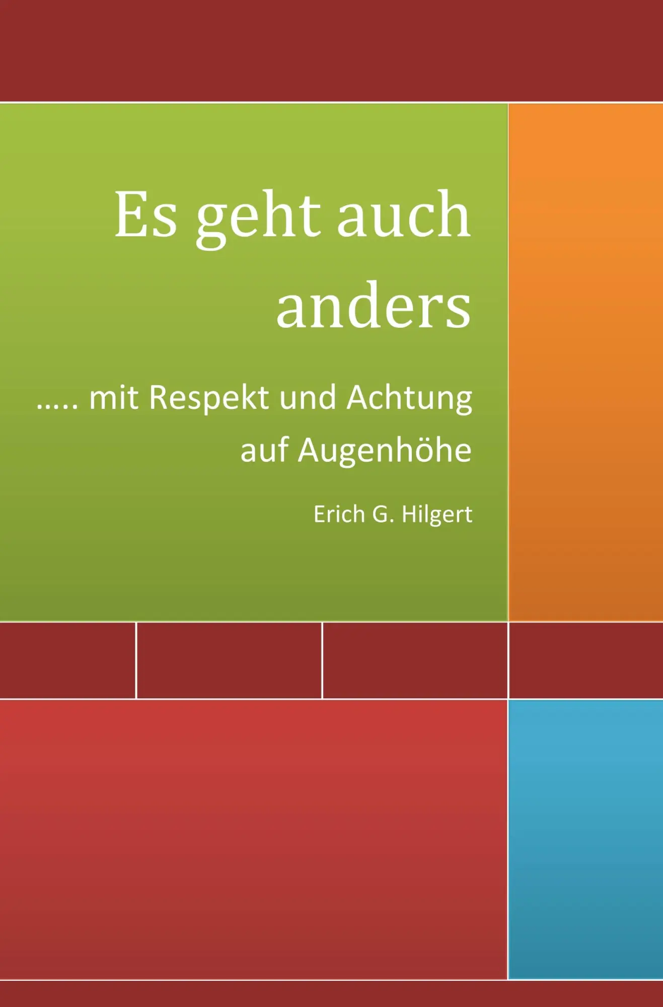 Cover: 9783961032952 | Es geht auch anders | Erich G. Hilgert | Taschenbuch | 152 S. | 2017