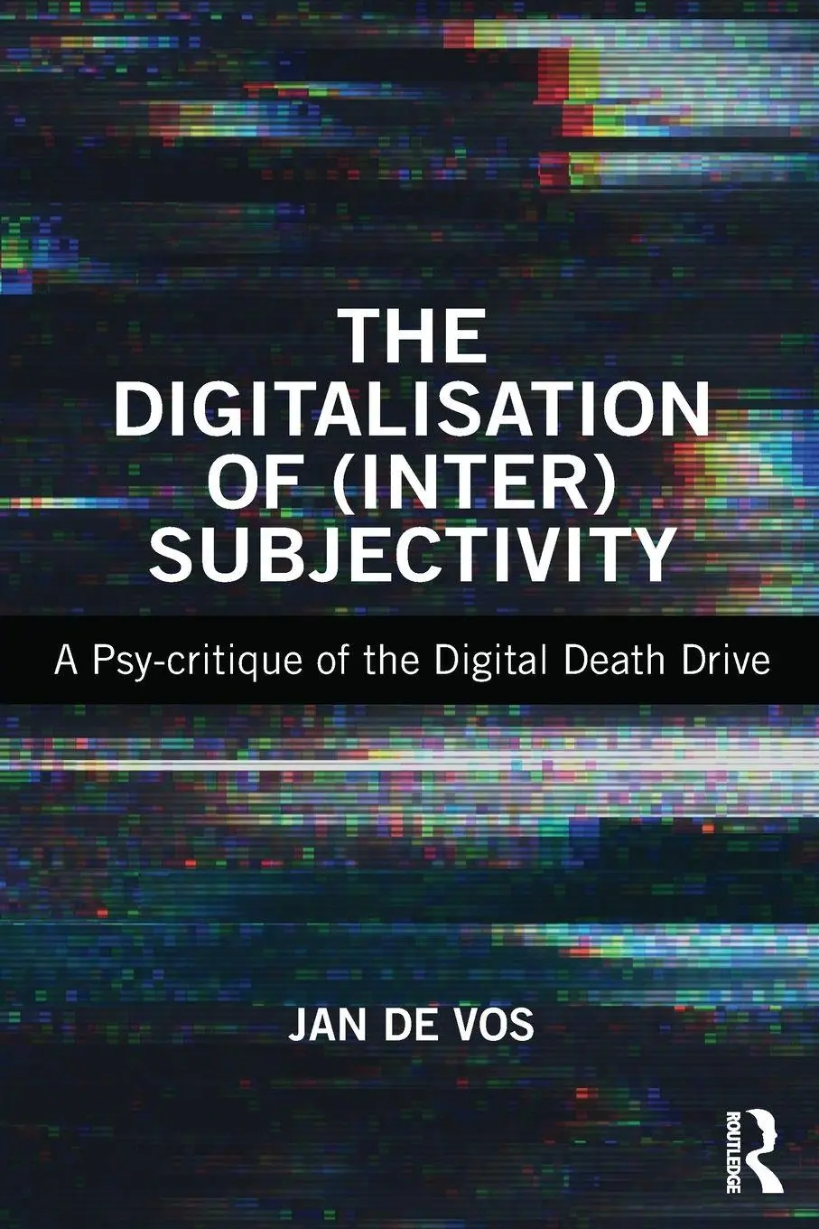 Cover: 9781138053052 | The Digitalisation of (Inter)Subjectivity | Jan De Vos | Taschenbuch