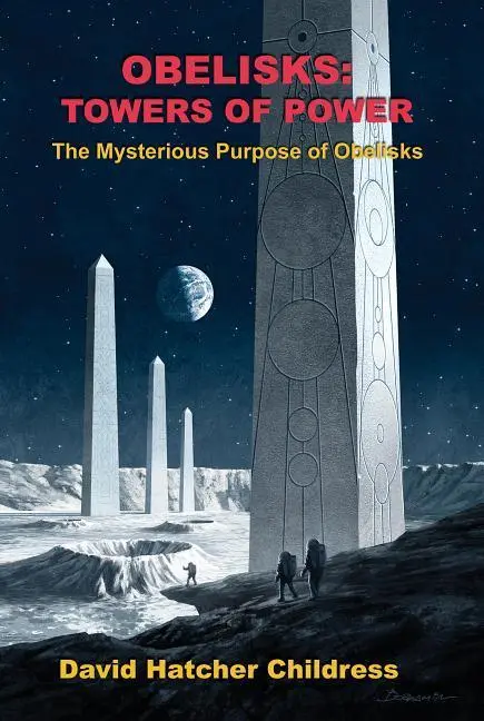 Cover: 9781948803052 | Obelisks: Towers of Power | The Mysterious Purpose of Obelisks | Buch