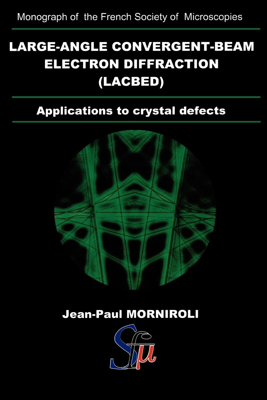 Cover: 9782901483052 | Large-Angle Convergent-Beam Electron Diffraction Applications to...