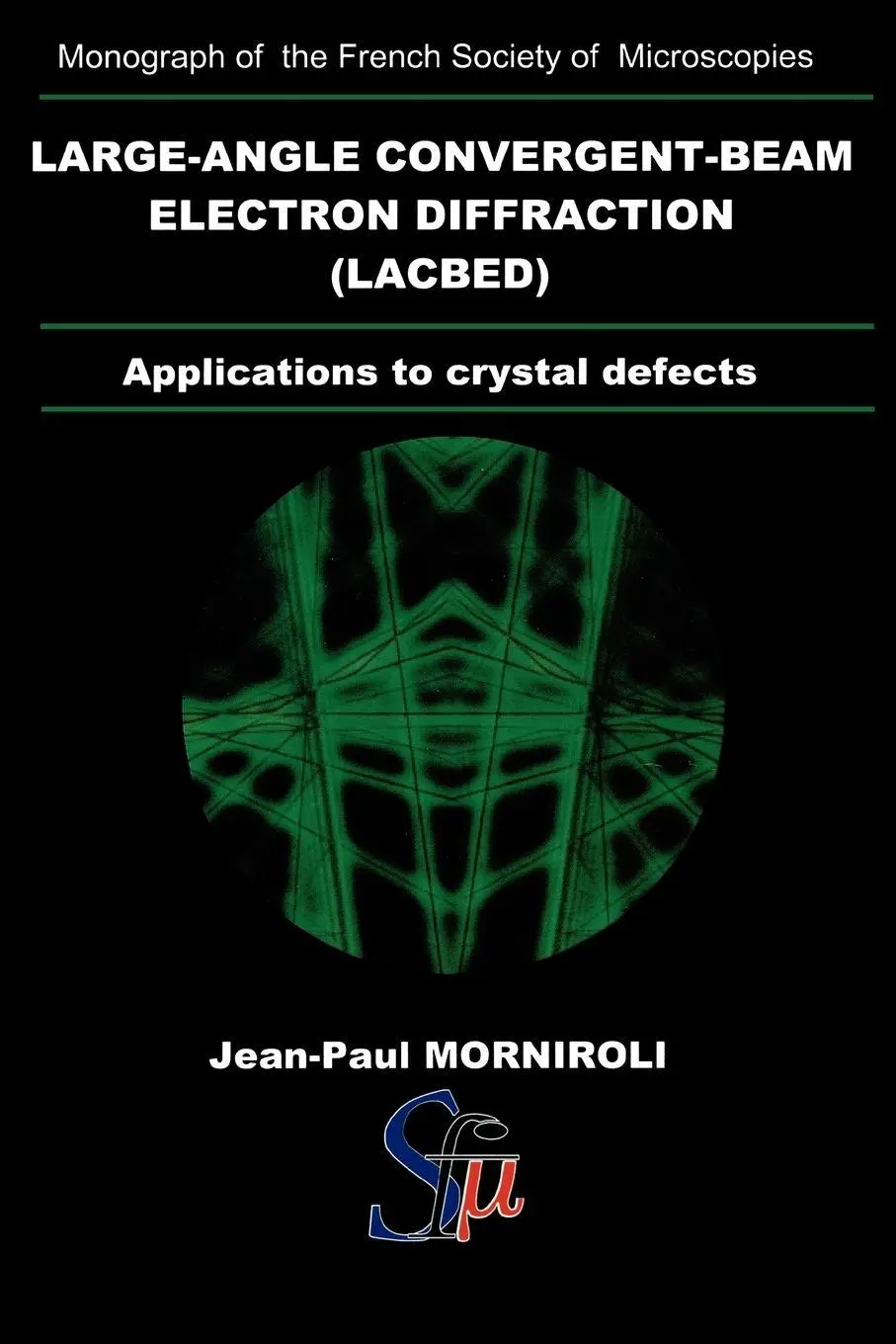 Cover: 9782901483052 | Large-Angle Convergent-Beam Electron Diffraction Applications to...