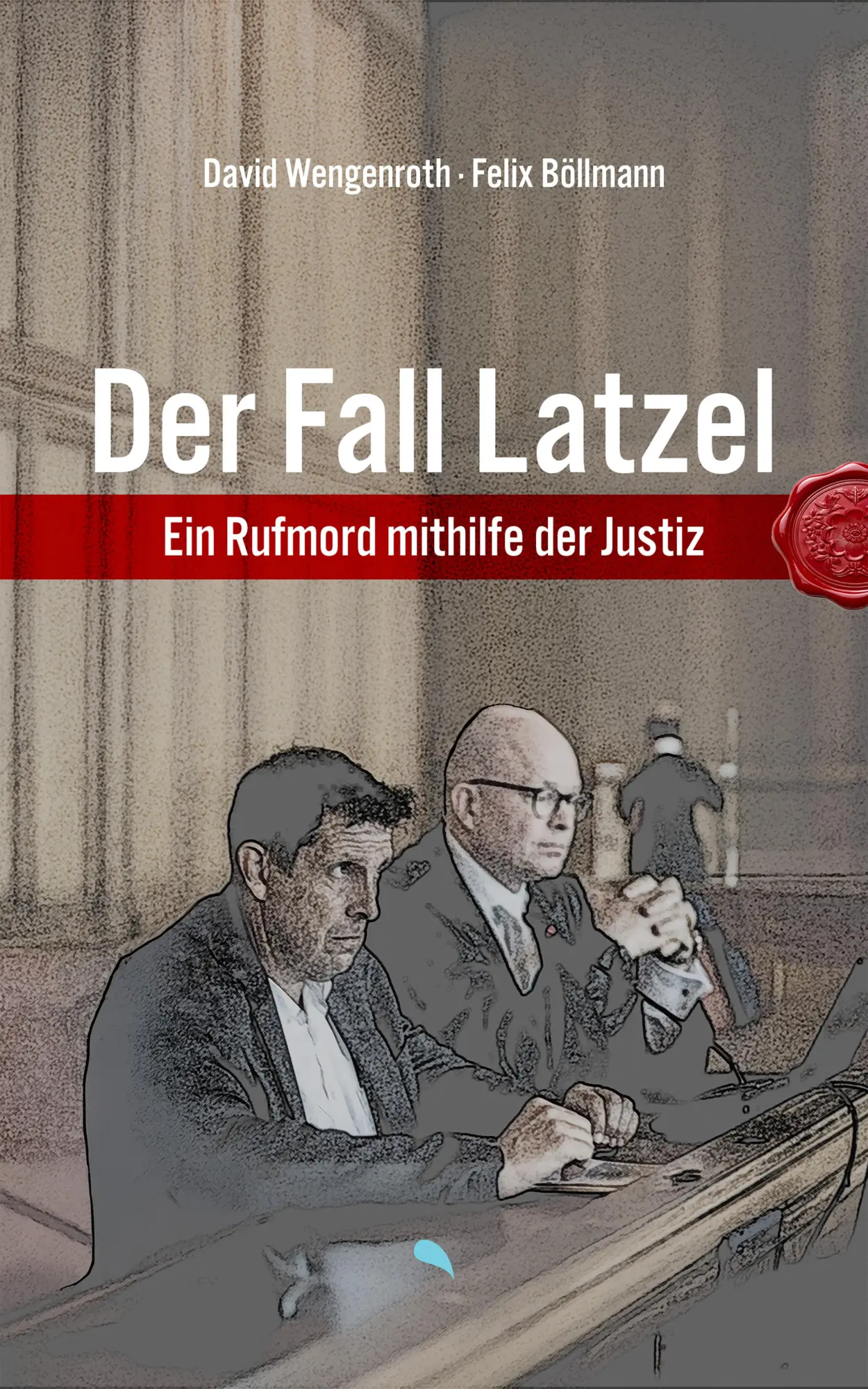 Cover: 9783038483052 | Der Fall Latzel | Ein Rufmord mithilfe der Justiz | Wengenroth (u. a.)