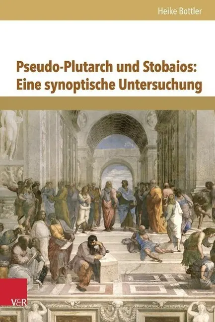 Cover: 9783525253052 | Pseudo-Plutarch und Stobaios: Eine synoptische Untersuchung | Bottler