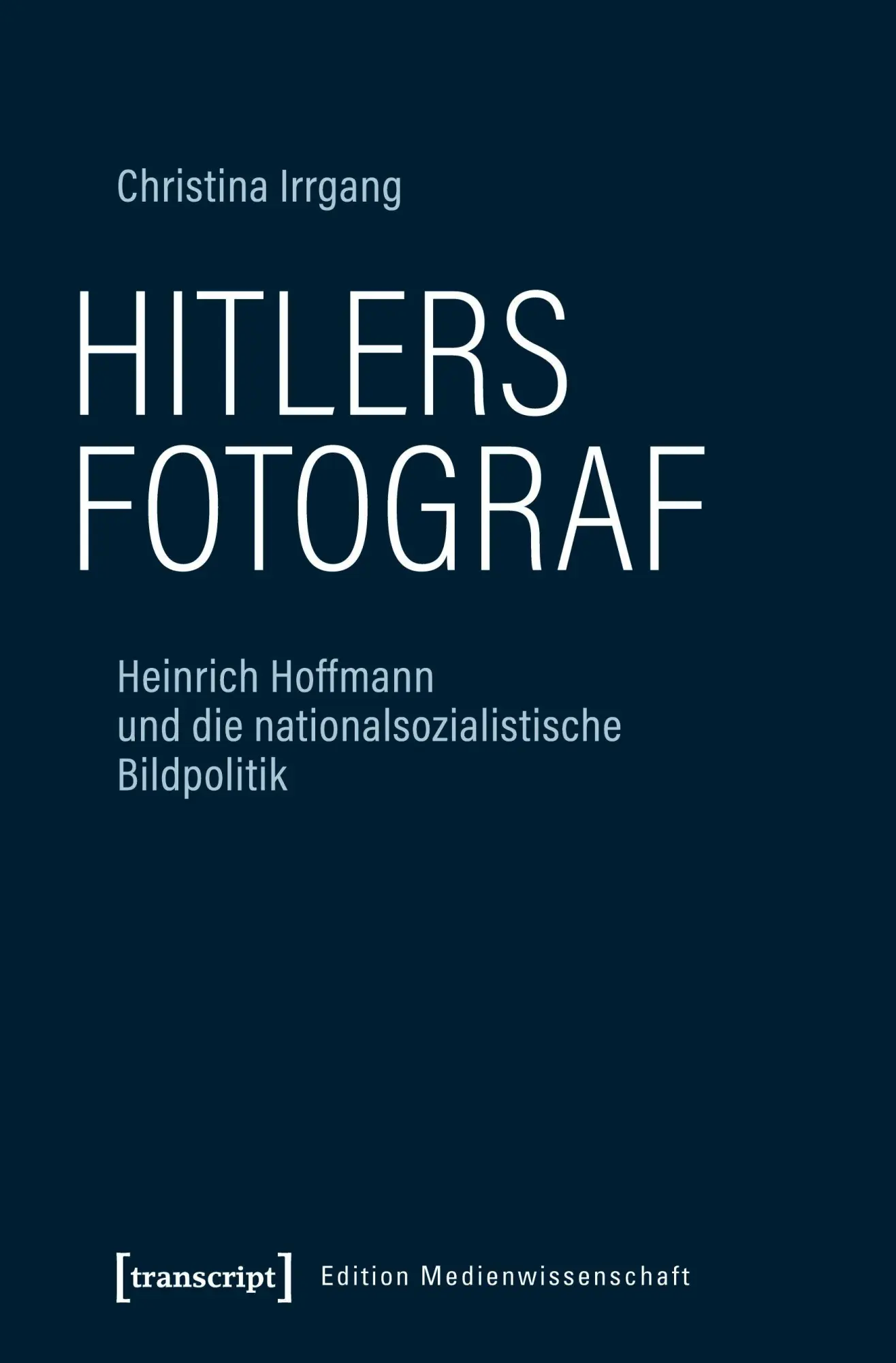Cover: 9783837653052 | Hitlers Fotograf | Christina Irrgang | Taschenbuch | 246 S. | Deutsch