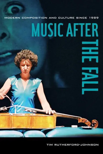 Cover: 9780520283152 | Music After the Fall | Modern Composition and Culture Since 1989
