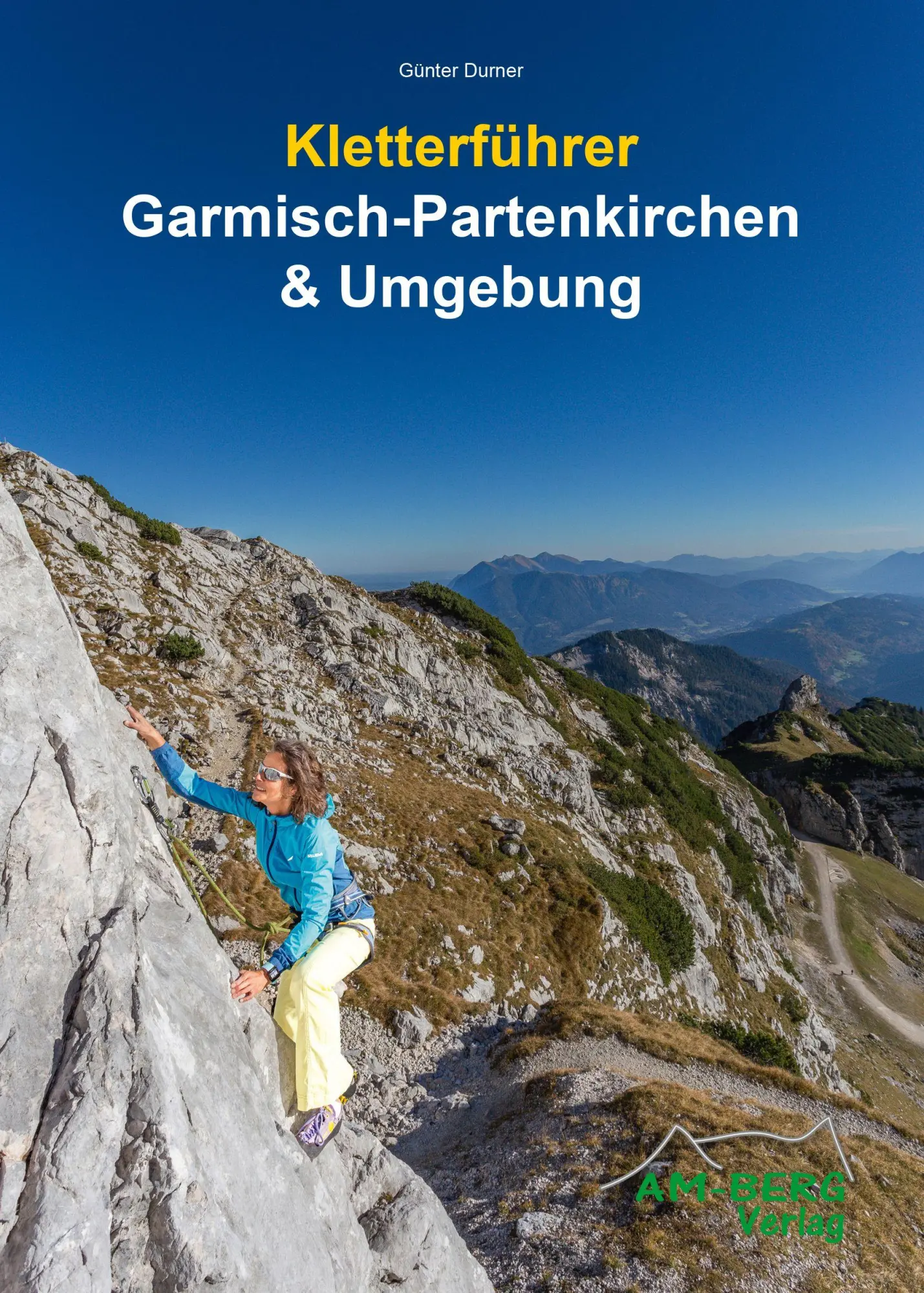 Cover: 9783946613152 | Kletterführer Garmisch-Partenkirchen &amp; Umgebung | Günter Durner | Buch