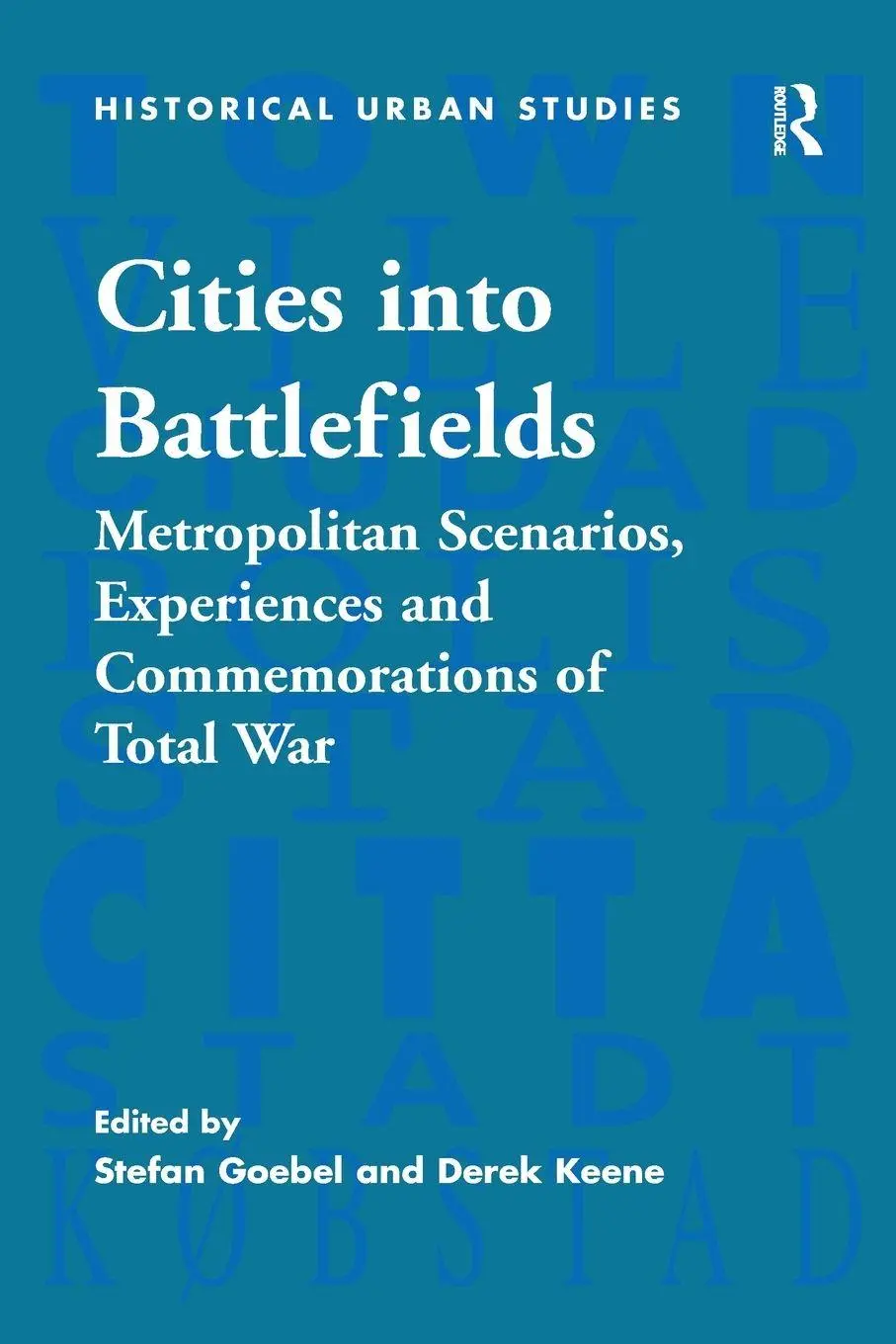 Cover: 9781138273252 | Cities into Battlefields | Stefan Goebel (u. a.) | Taschenbuch | 2016