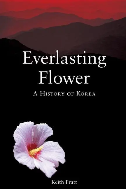 Cover: 9781861893352 | Everlasting Flower: A History of Korea | Keith Pratt | Taschenbuch