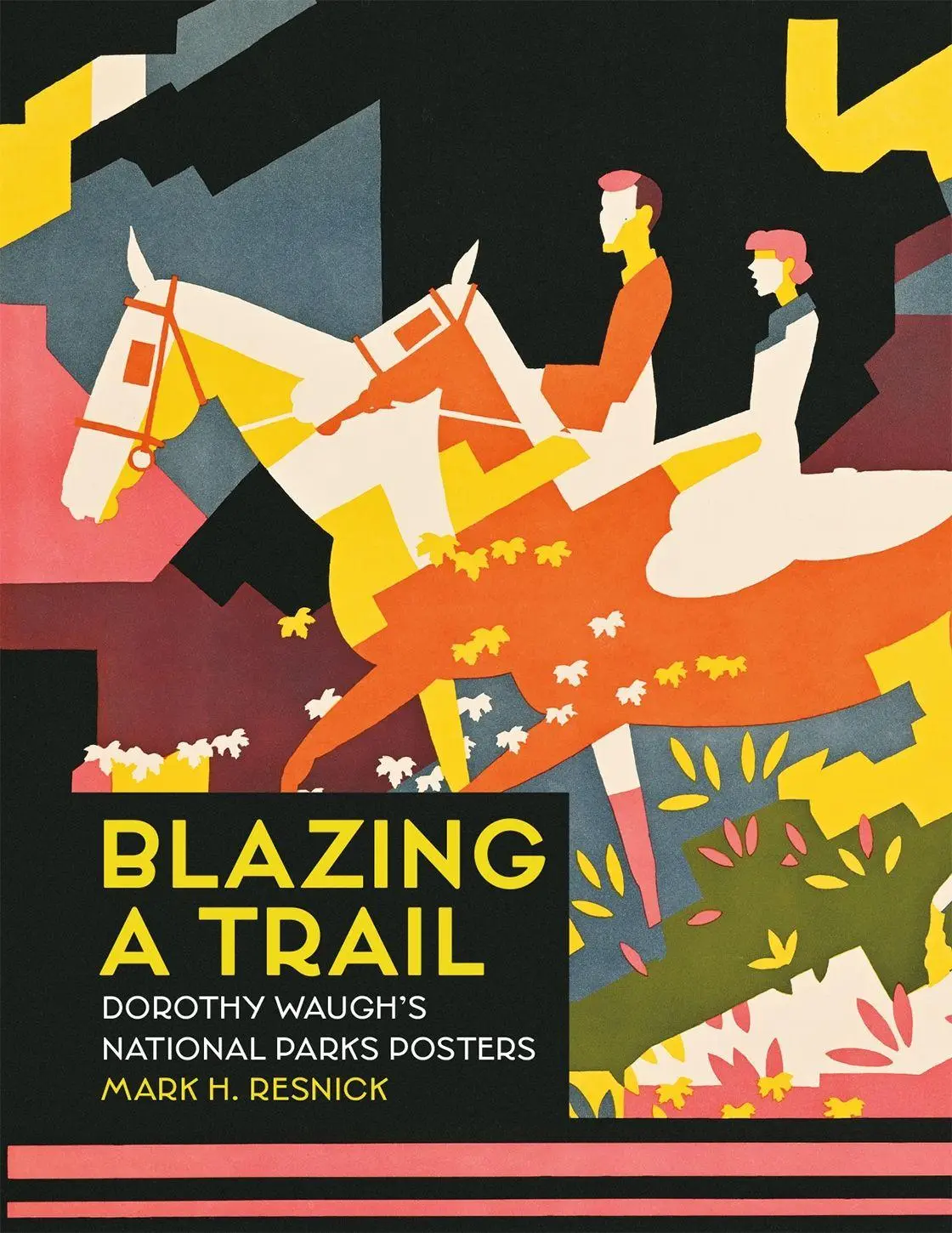 Cover: 9781956313352 | Blazing a Trail | Dorothy Waugh's National Parks Posters | Resnick