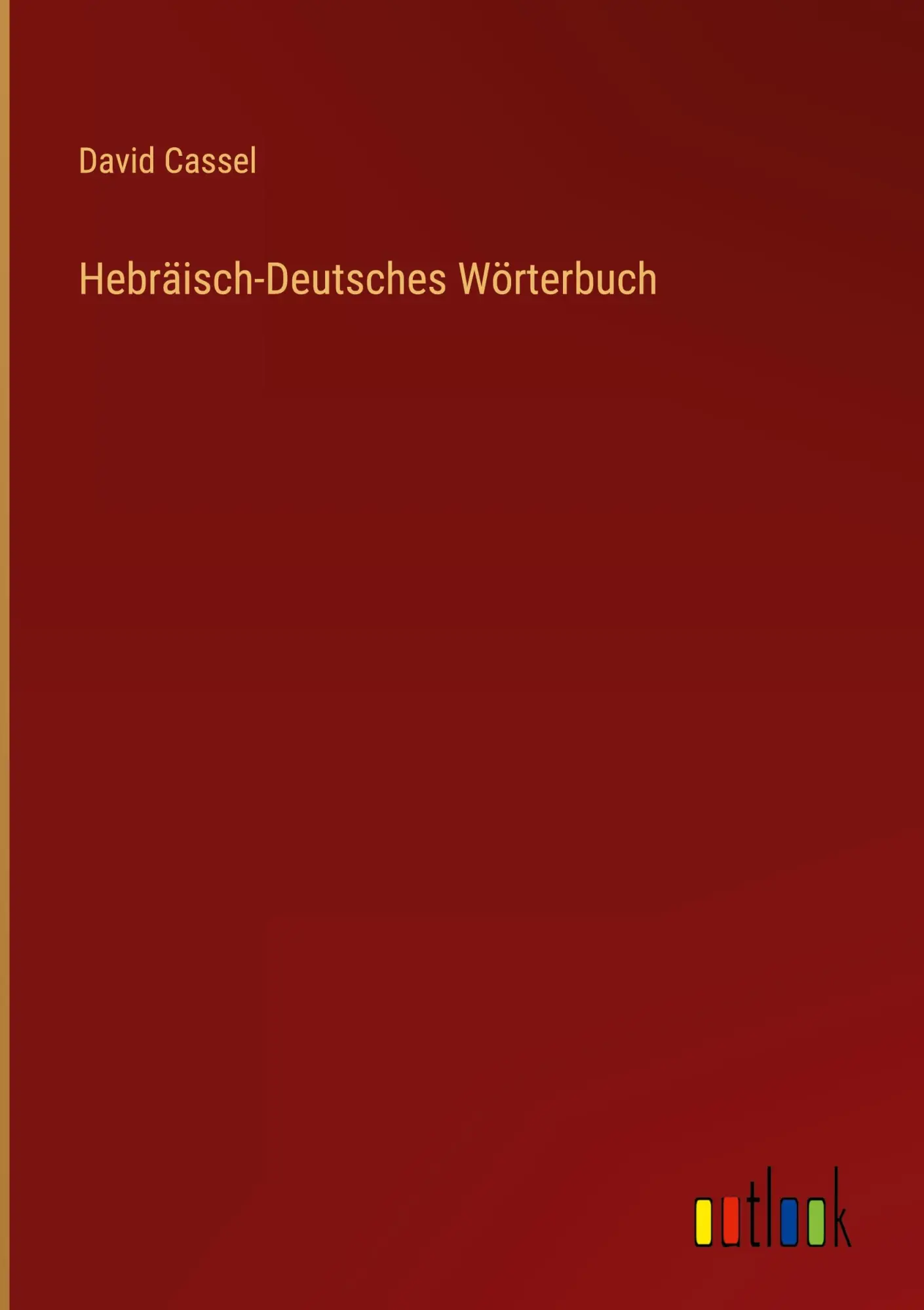 Cover: 9783368673352 | Hebräisch-Deutsches Wörterbuch | David Cassel | Buch | 420 S. | 2024