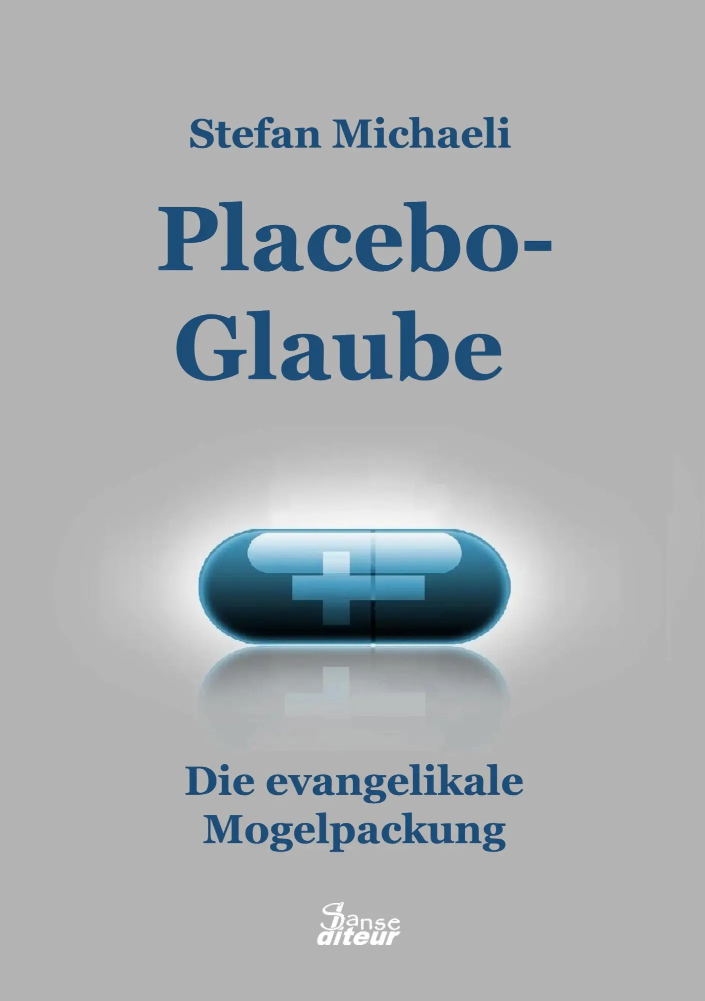 Placebo-Glaube: Die evangelikale Mogelpackung