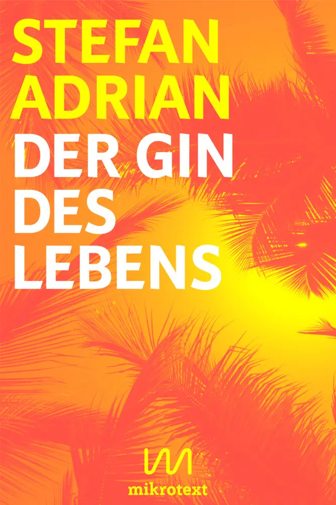 Cover: 9783944543352 | Der Gin des Lebens | Stefan Adrian | Taschenbuch | Geklebt | Deutsch
