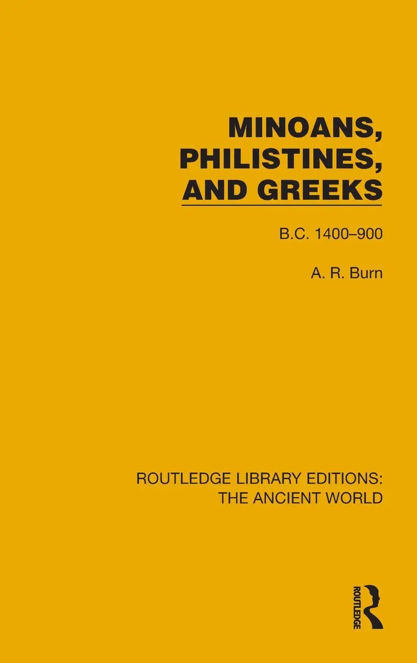 Cover: 9781032773452 | Minoans, Philistines and Greeks | B.C. 1400-900 | Andrew Robert Burn