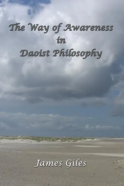 Cover: 9781931483452 | The Way of Awareness in Daoist Philosophy | James Giles | Taschenbuch